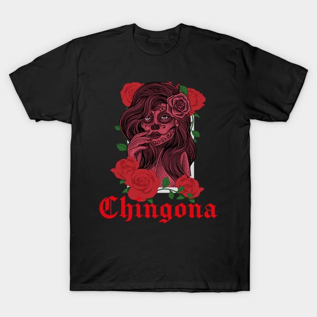 Chingona Spanish Latina Mexican Hispanic Woman Chicana T-Shirt by savage land 